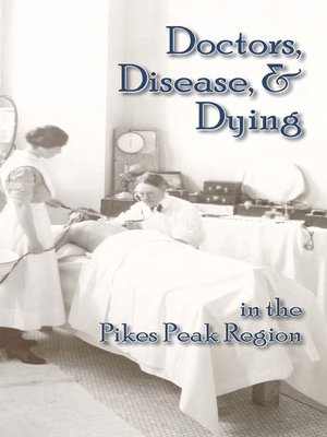 cover image of Doctors, Disease, and Dying in the Pikes Peak Region